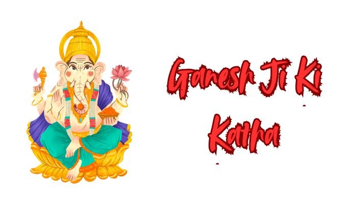 Ganesh Ji Ki Katha